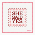She Said Yes needlepoint canvas